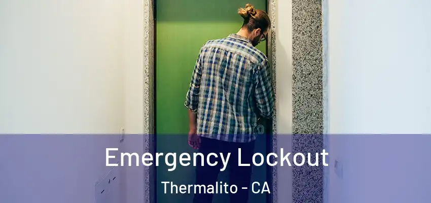  Emergency Lockout Thermalito - CA